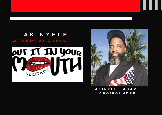 Akinyele Adams Making Waves in the Music Industry with Record Label “Put It In Your Mouth Records”